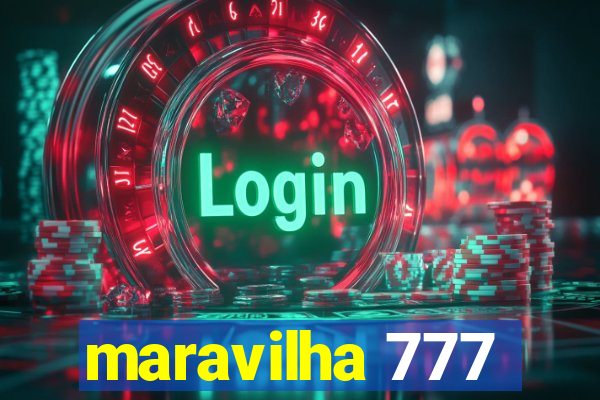 maravilha 777